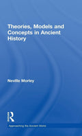 Theories, Models and Concepts in Ancient History - Student Guide