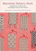 Macrame Pattern Book: Over 70 Knots and Small Repeat Patterns
