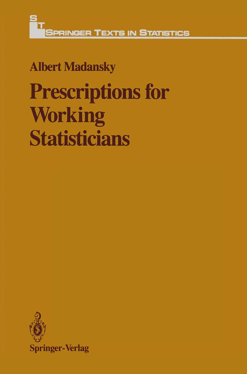 Prescriptions for Working Statisticians: A Comprehensive Guide
