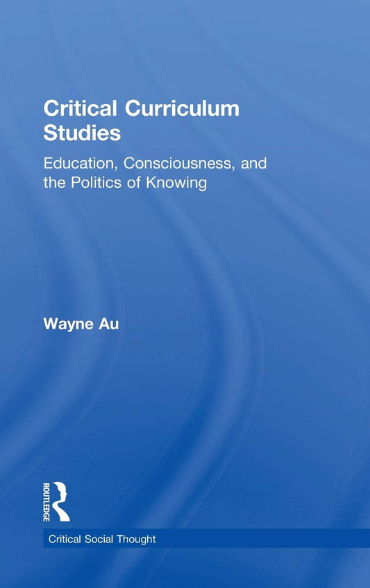 Critical Curriculum Studies: A Transformative Approach to Education