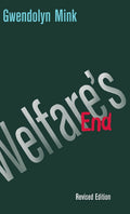 Welfare's End - In-depth of Policy, Power, and Mothers