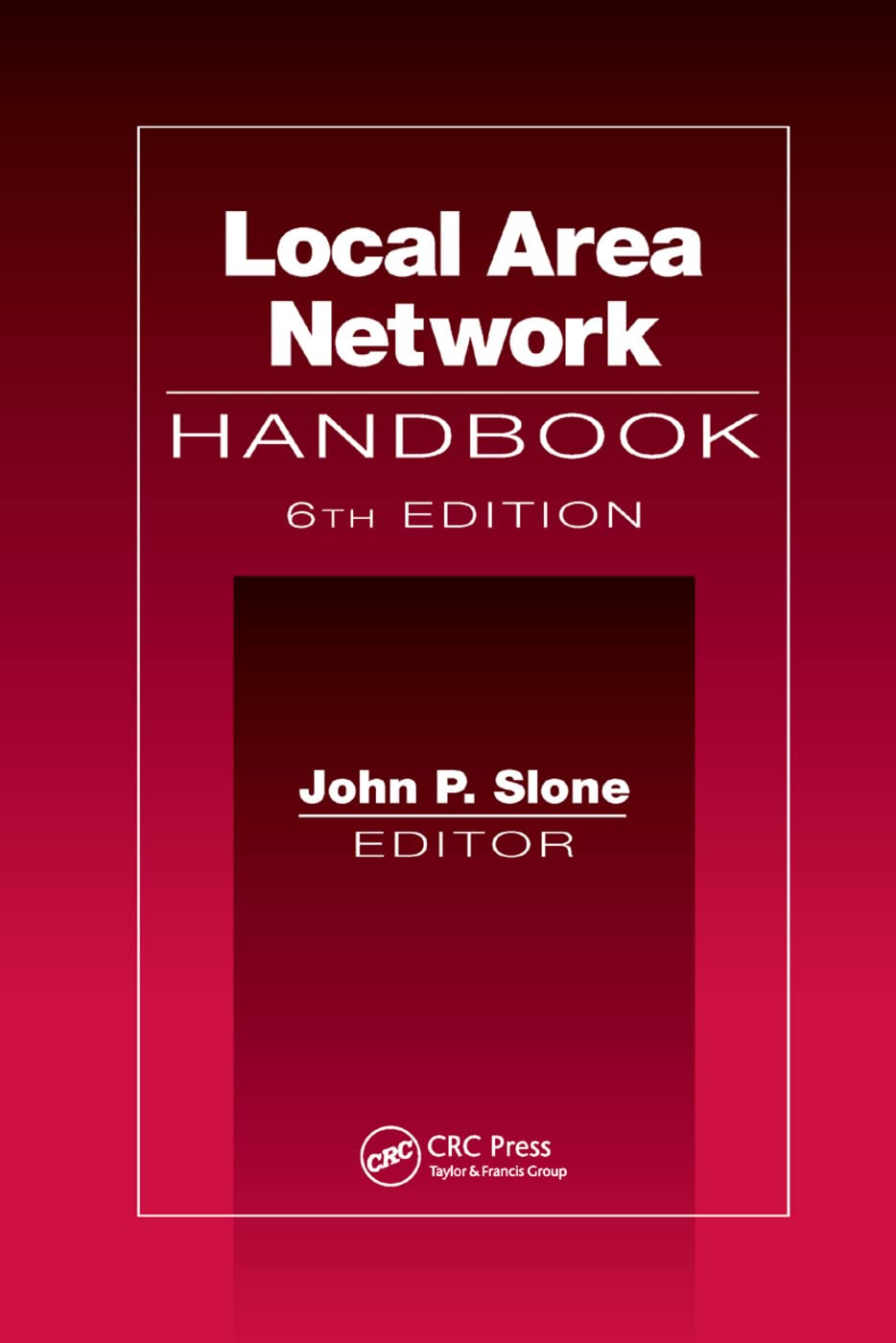 Local Area Network Handbook, Sixth Edition: Essential Guide