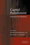 Capital Punishment: Strategies for Abolition by Hodgkinson & Schabas