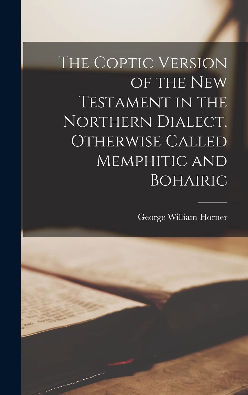 Coptic Version of the New Testament in Memphitic and Bohairic