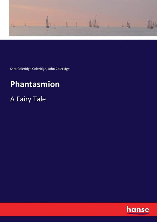 Phantasmion: A Fairy Tale by Sara Coleridge - Enchanting Read