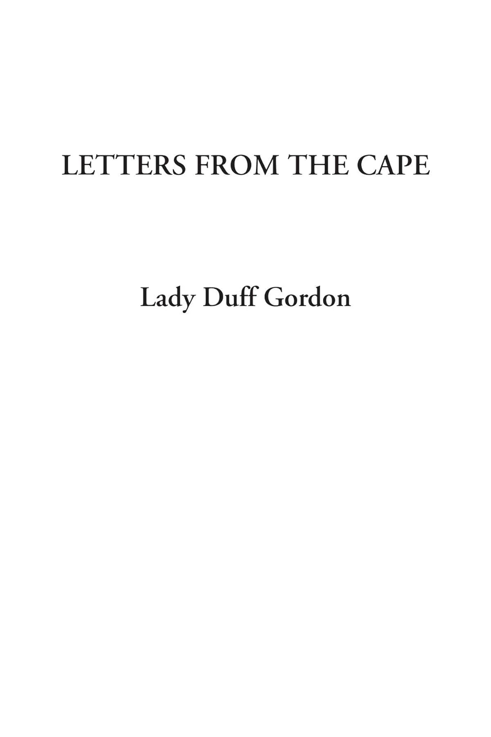 Letters from the Cape by Lady Duff Gordon - A Captivating Read