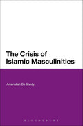 The Crisis of Islamic Masculinities by Amanullah De Sondy Review