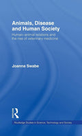 Animals, Disease and Human Society - Historical of Human-Animal Health