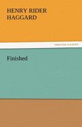 Finished by Sir H Rider Haggard: A Captivating Adventure Novel