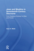 Jews and Muslims in Seventeenth-Century Discourse: A Deep Dive