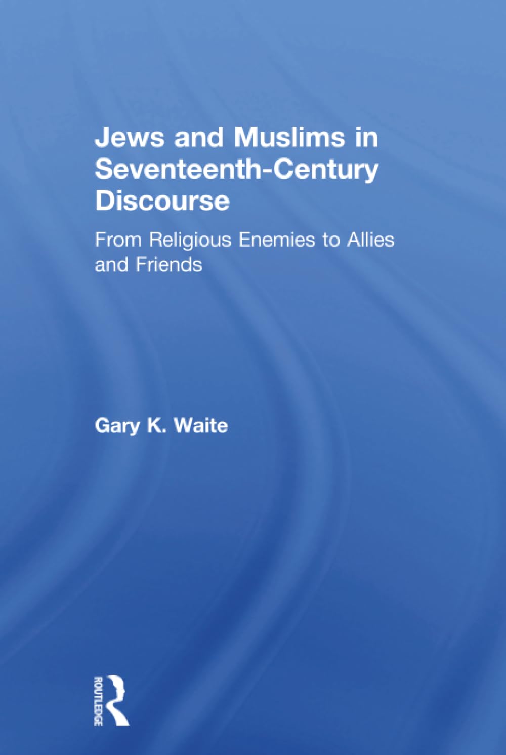 Jews and Muslims in Seventeenth-Century Discourse: A Deep Dive