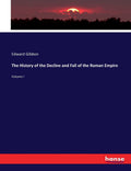 The Decline and Fall of the Roman Empire: Volume I Overview