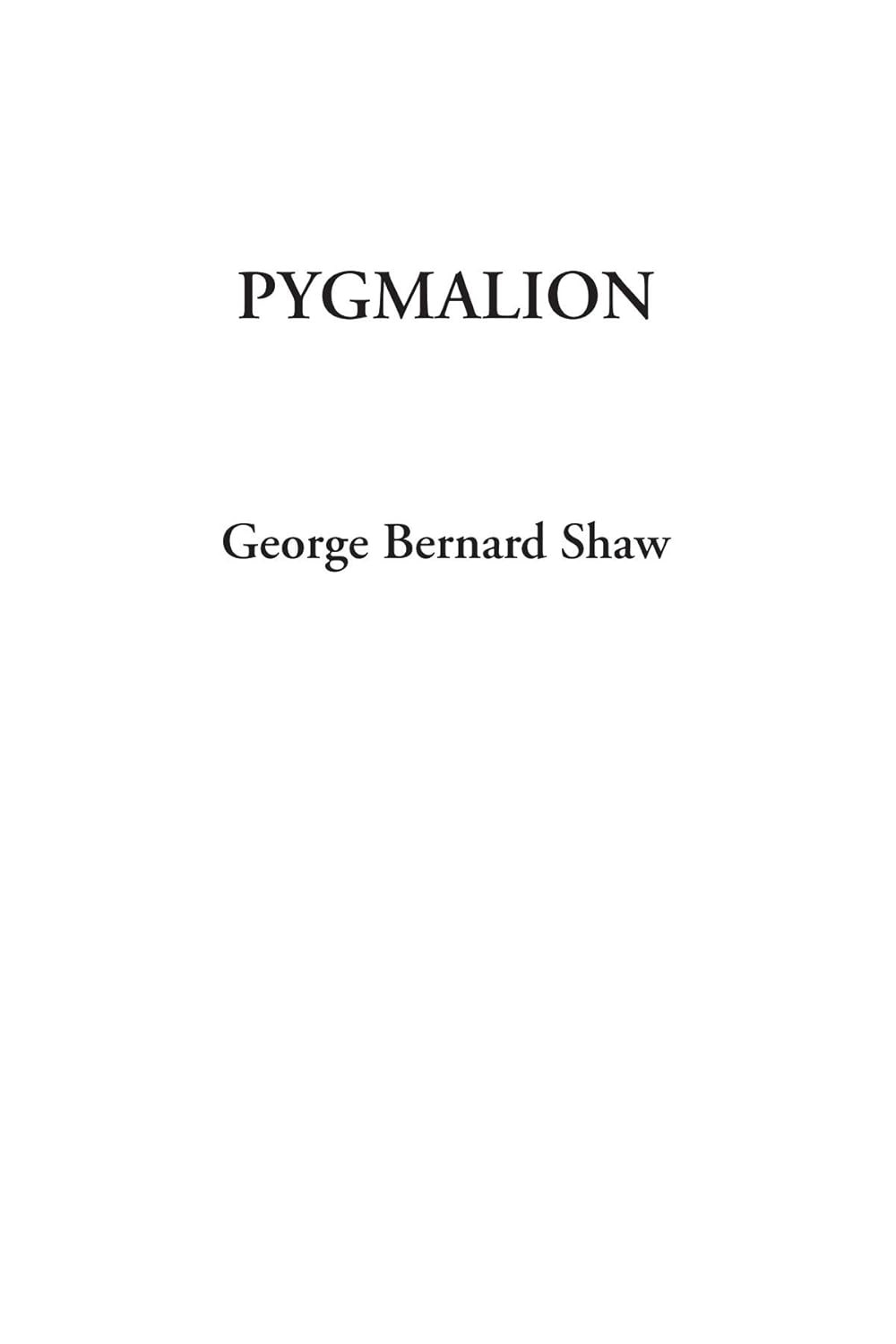 Pygmalion by George Bernard Shaw: A Timeless Classic Play
