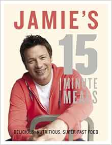 Jamies 15-Minute Meals: Quick and Delicious Recipes for Everyone