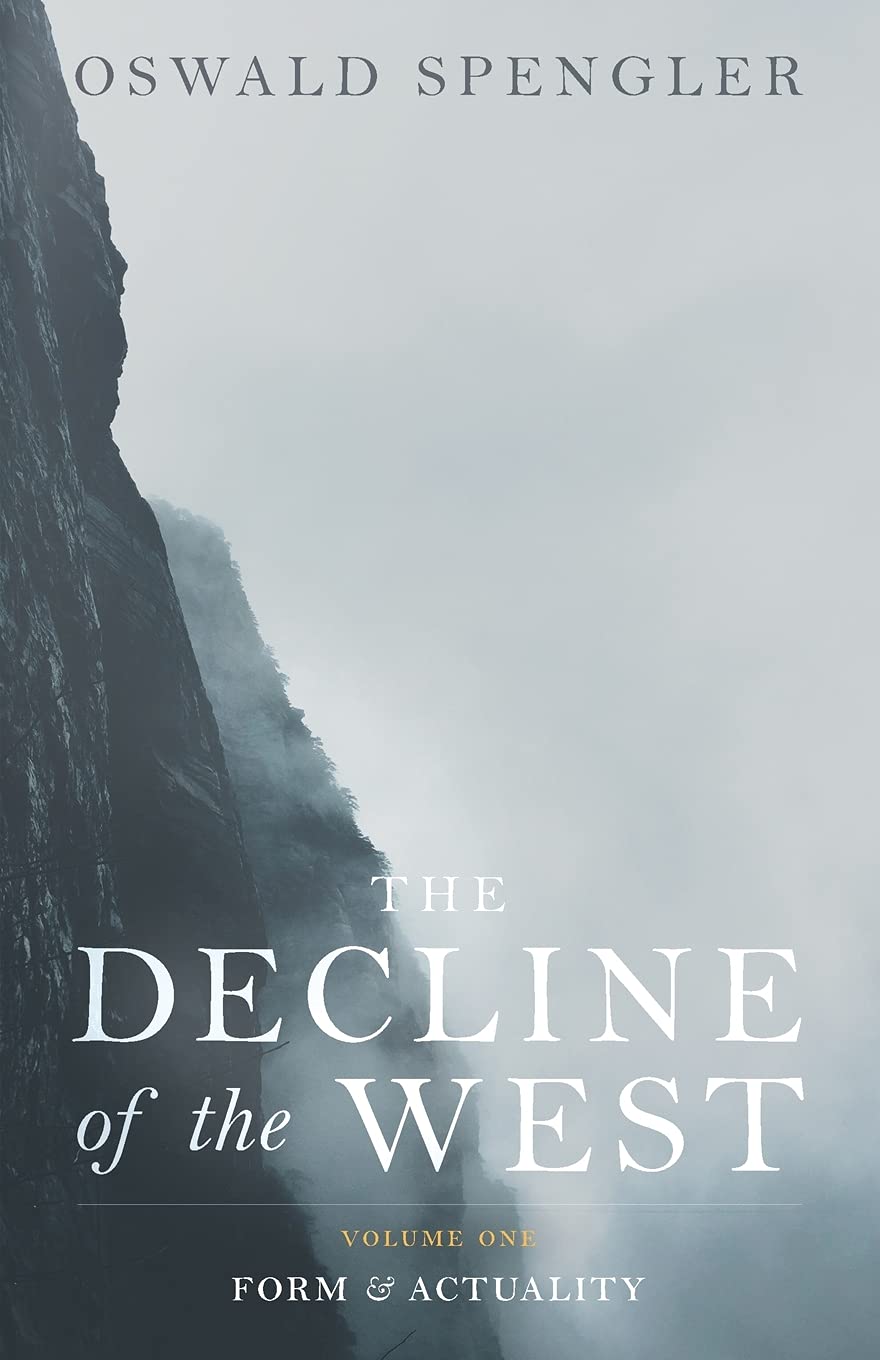 The Decline of the West: Form and Actuality by Oswald Spengler Review