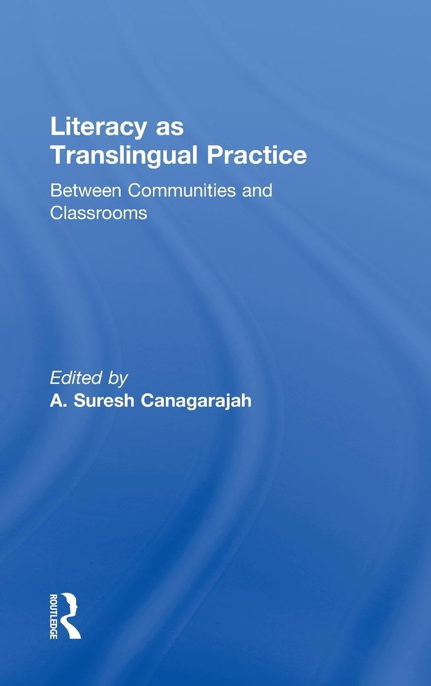 Literacy as Translingual Practice: A Comprehensive Exploration