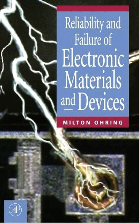 Reliability and Failure of Electronic Materials and Devices Review
