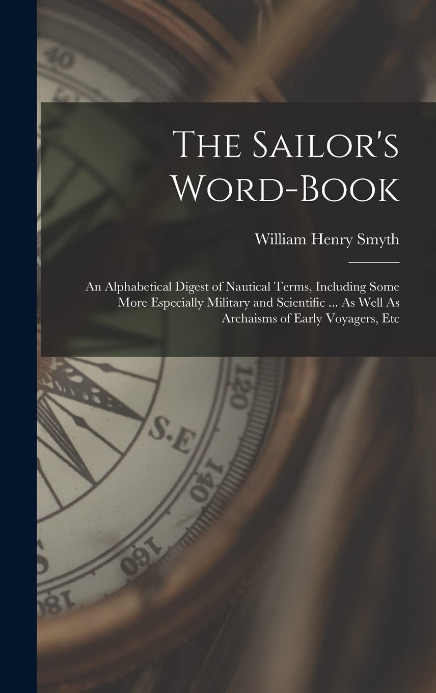 The Sailor's Word-Book: Essential Nautical Terms Explained