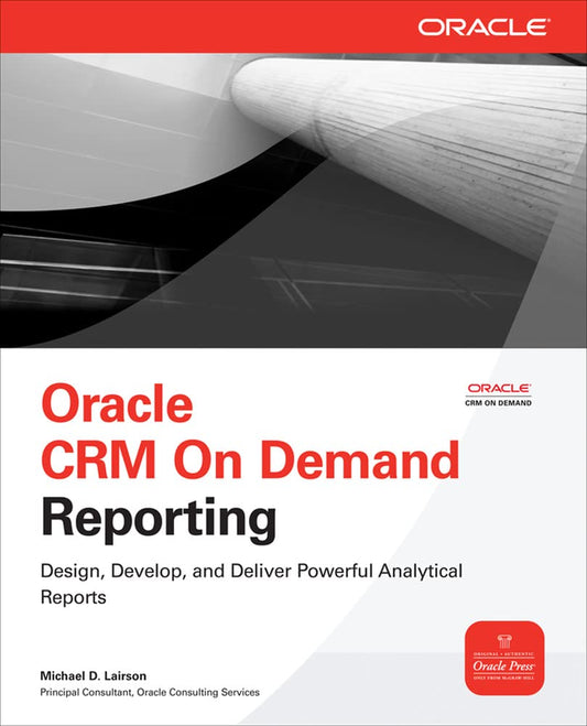 Oracle CRM On Demand Reporting: A Comprehensive Guide to Success