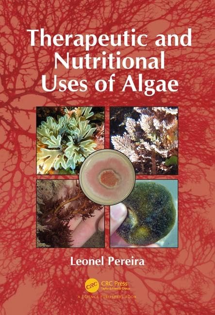 Therapeutic and Nutritional Uses of Algae by Leonel Pereira