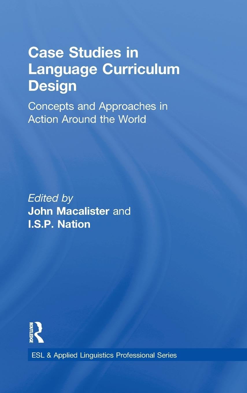 Case Studies in Language Curriculum Design for ESL Professionals