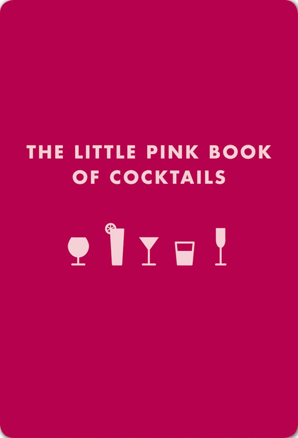 Pink Cocktail Bible: Sip in Style! (Fab Ladies' Recipes)
