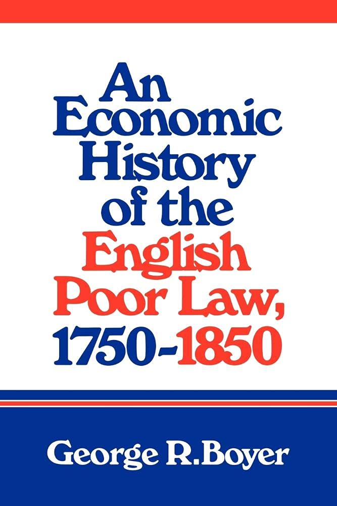 An Economic History of the English Poor Law 1750-1850 Review