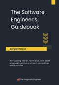 The Software Engineer's Guidebook: Senior, Tech Lead, Staff