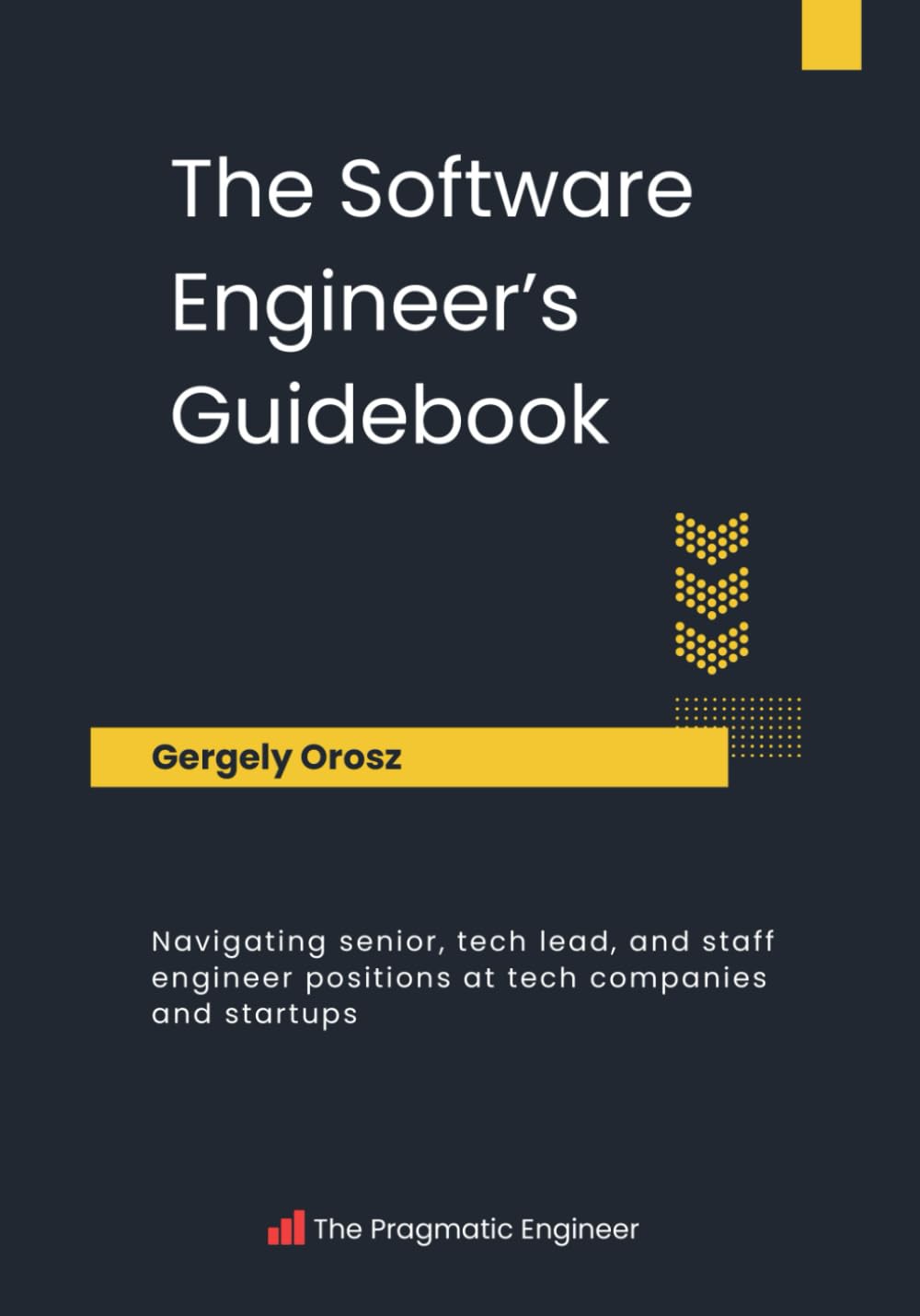 The Software Engineer's Guidebook for Career Advancement