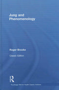 Jung and Phenomenology - Classic Edition Roger Brooke