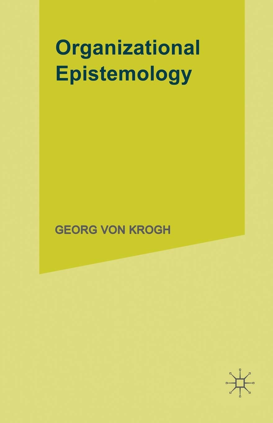 Organizational Epistemology by George Von Krogh: A Deep Dive
