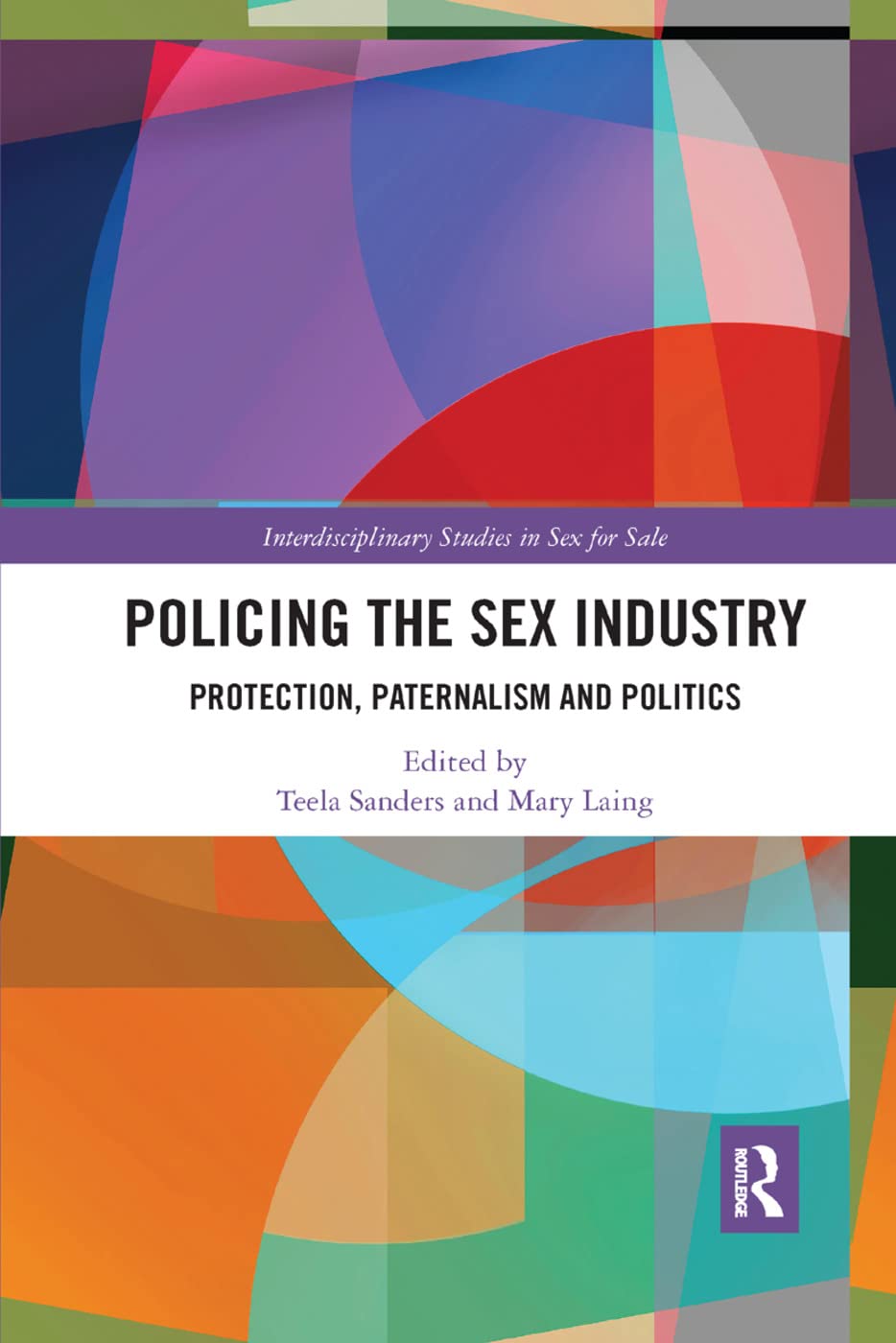 Policing the Sex Industry: Protection and Politics Explored