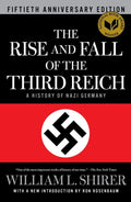 The Rise and Fall of the Third Reich - Definitive History