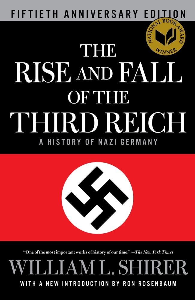 The Rise and Fall of the Third Reich: A Comprehensive History