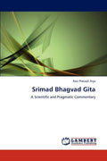 Srimad Bhagvad Gita: A Scientific and Pragmatic Commentary Review