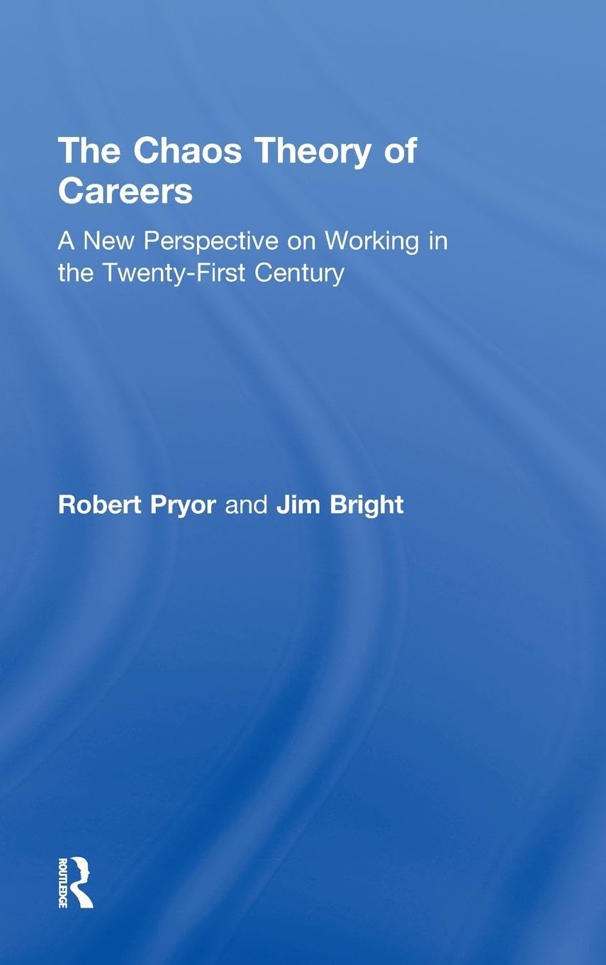 The Chaos Theory of Careers: A Comprehensive Guide to Career Paths