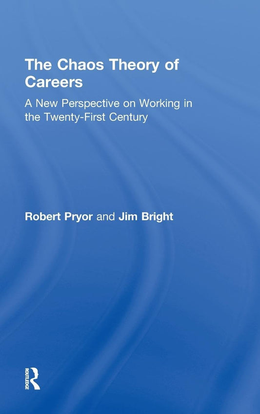 The Chaos Theory of Careers: A Comprehensive Guide to Career Paths