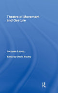 Theatre of Movement and Gesture - Foundational Lecoq Study