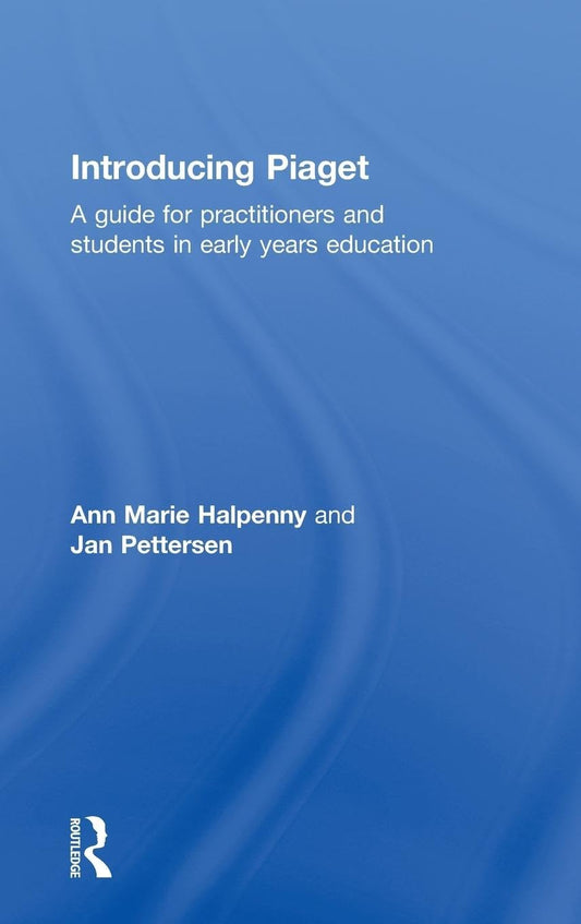 Introducing Piaget: A Comprehensive Guide for Early Years Education