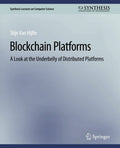 Blockchain Platforms: A Look at the Underbelly of Distributed