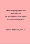 Six healing Qigong sounds with Mantras - Guided Healing Practice