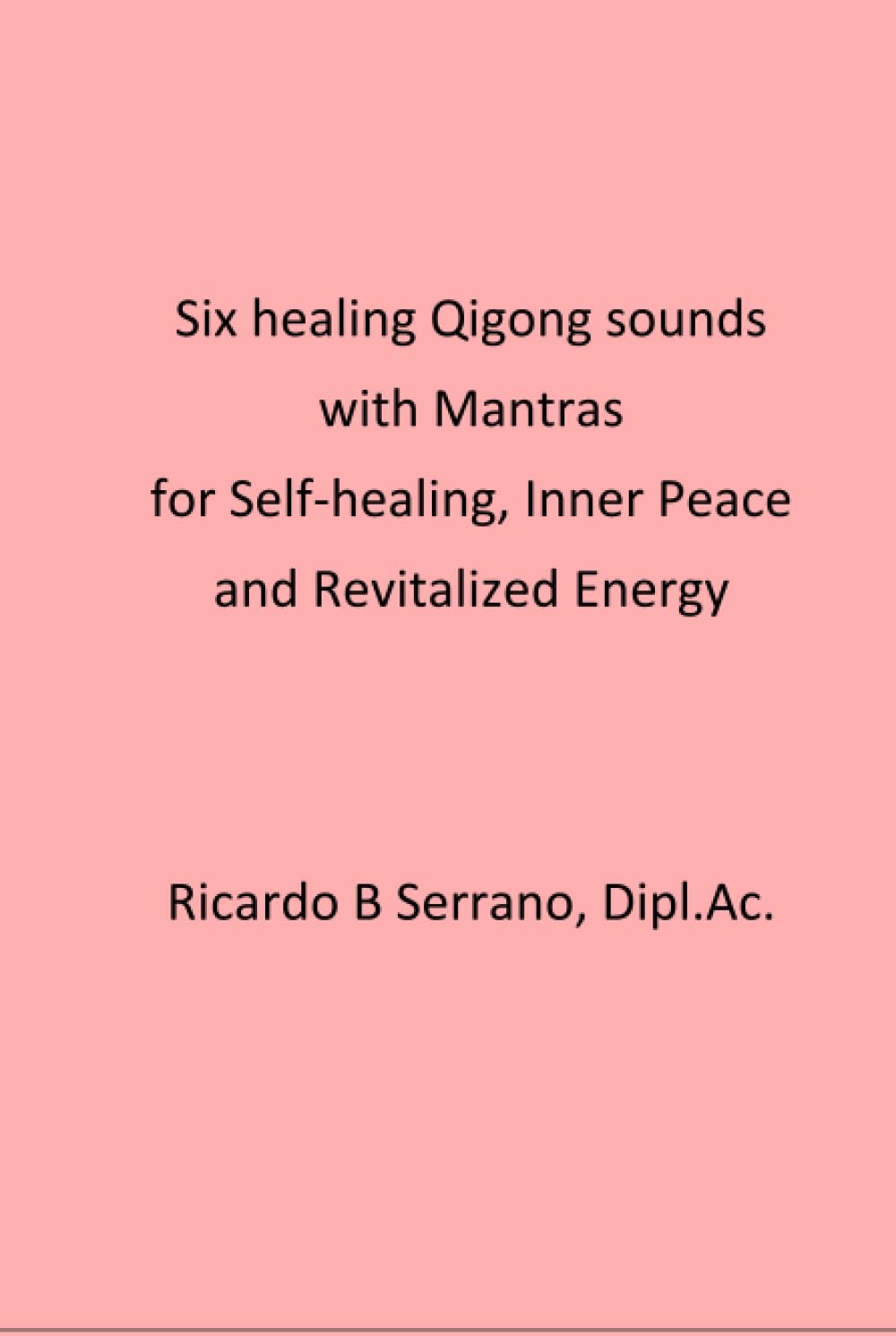 Six Healing Qigong Sounds with Mantras for Inner Peace and Balance