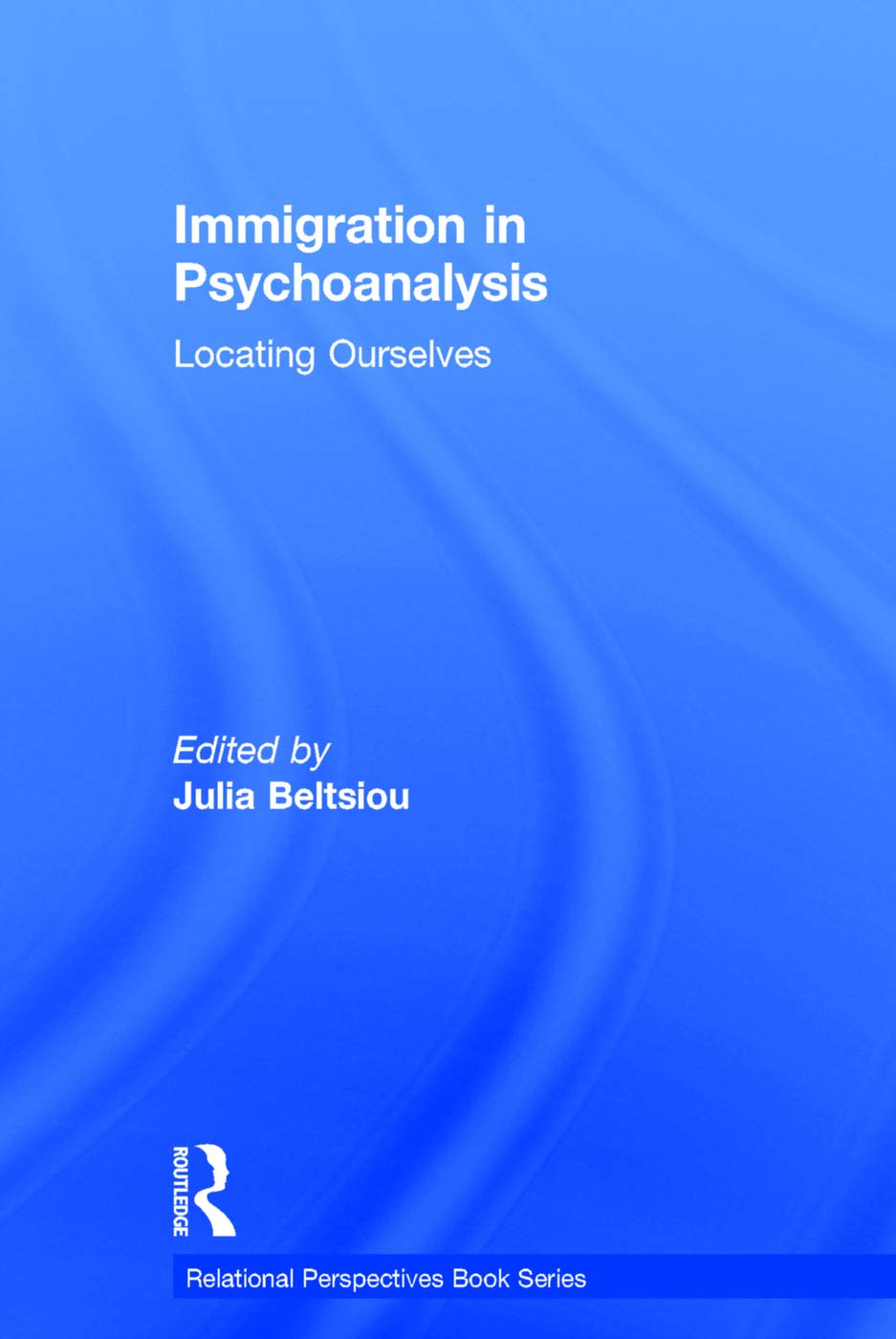 Immigration in Psychoanalysis: Locating Ourselves Book Review