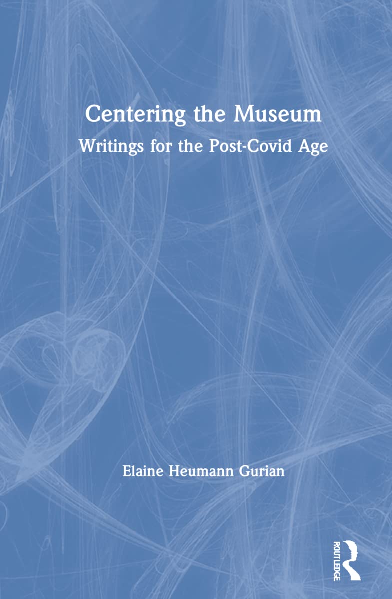 Centering the Museum: A Comprehensive Guide to Museum Practices