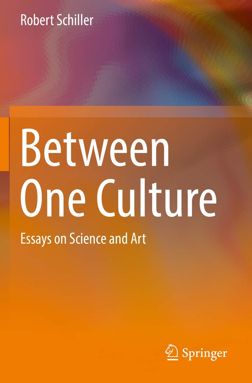 Between One Culture: Essays on Science and Art by Robert Schiller