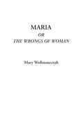 Maria Or The Wrongs of Woman by Mary Wollstonecraft Review