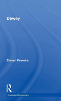 Dewey (The Routledge Philosophers) - Clear Introduction to John Dewey