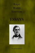 Essays by Ralph Waldo Emerson - Classic Essays Philosophy