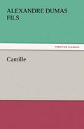 Camille by Alexandre Dumas Fils - Classic Literature