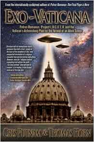 Exo-Vaticana: Petrus Romanus and the Vatican's Alien Savior Plan